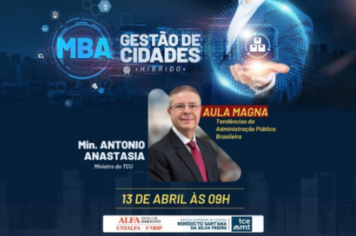 Aula magna do MBA em Gestão de Cidades terá palestra de ministro Antonio Anastasia
