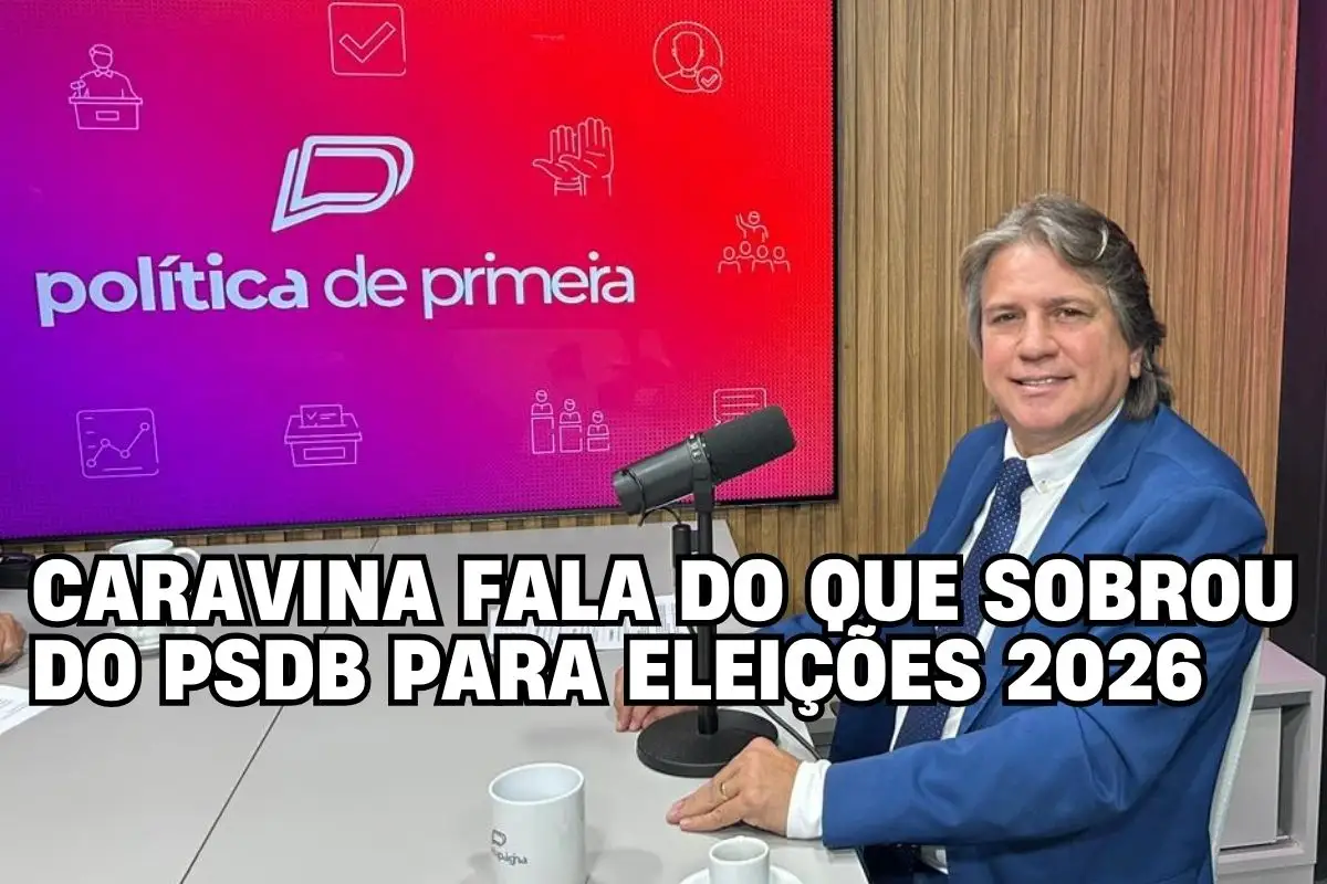 Caravina fala do que sobrou do PSDB para as Eleições 2026 – Política de Primeira – Entrevista completa