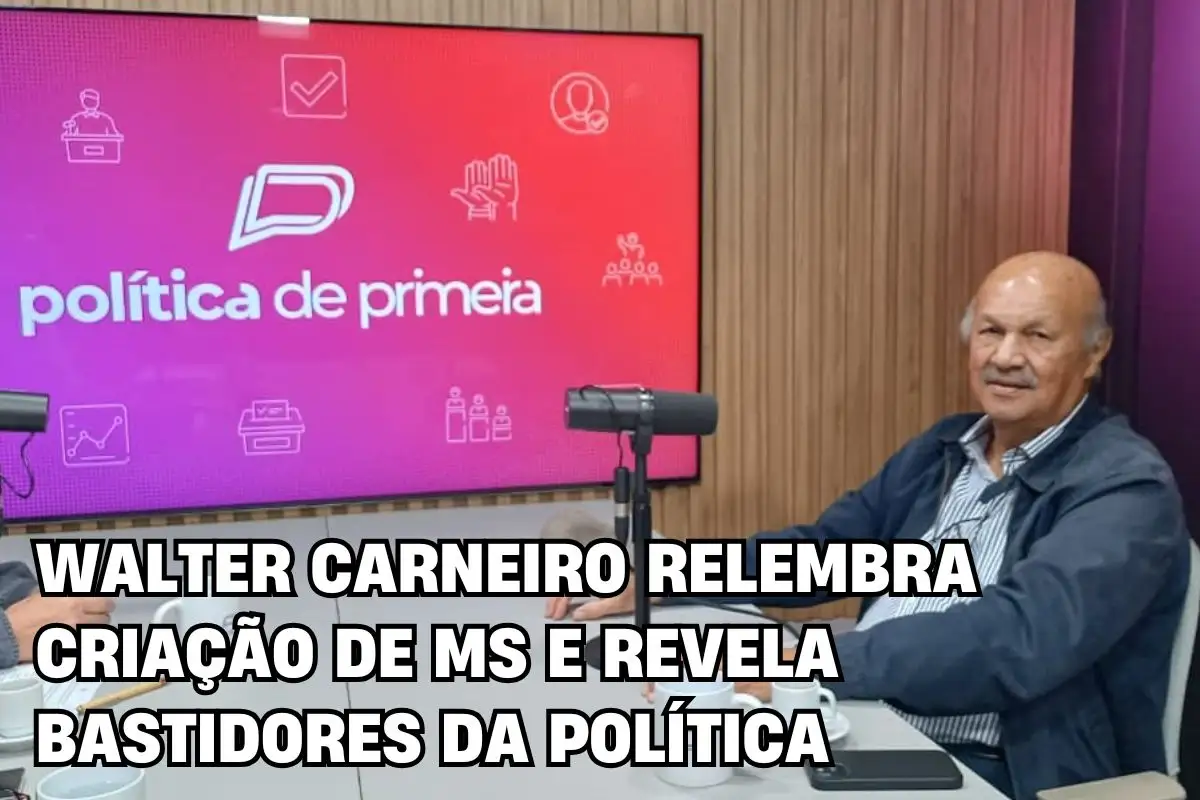 Walter Carneiro relembra criação de MS e revela bastidores da política – Política de Primeira – Entrevista completa