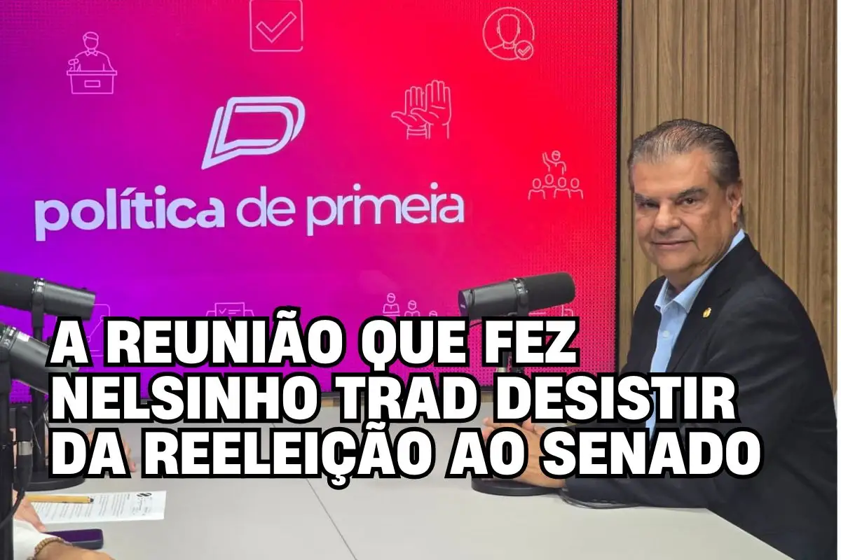 A reunião decisiva que fez Nelsinho Trad desistir da reeleição ao Senado em MS para ser suplente de Reinaldo Azambuja
